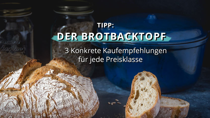 You are currently viewing Brotbacktopf: 3 konkrete Kaufempfehlungen & die Bestseller